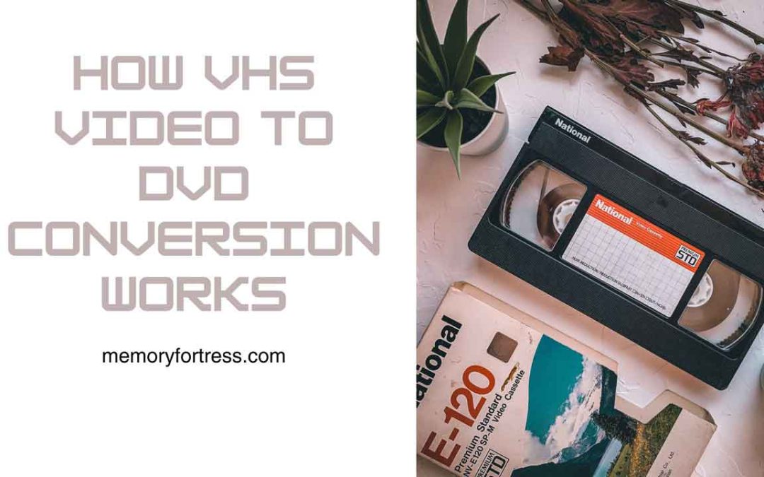 How VHS Video To DVD Conversion Works