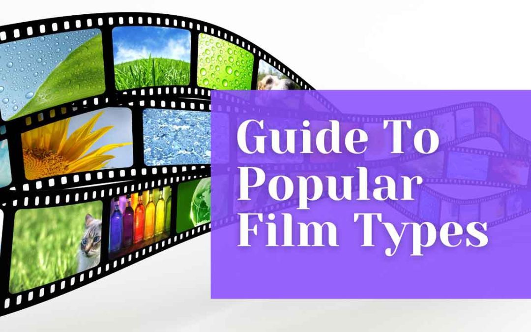 Guide To Popular Film Types – Different Camera Film Formats